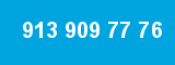 913 909 77 76